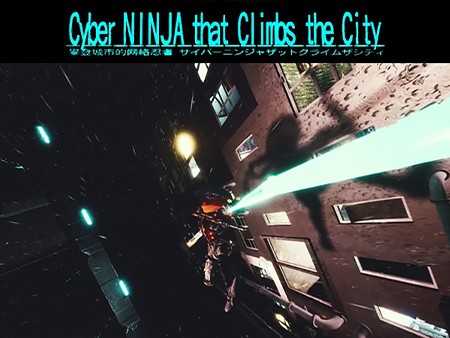 Cyber NINJA that Climbs the City