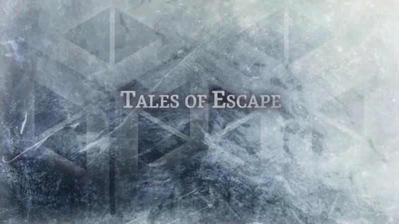 テイルズ・オブ・エスケープ(Tales of Escape)