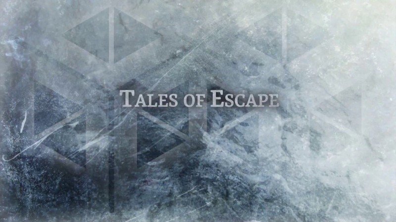テイルズ・オブ・エスケープ(Tales of Escape)