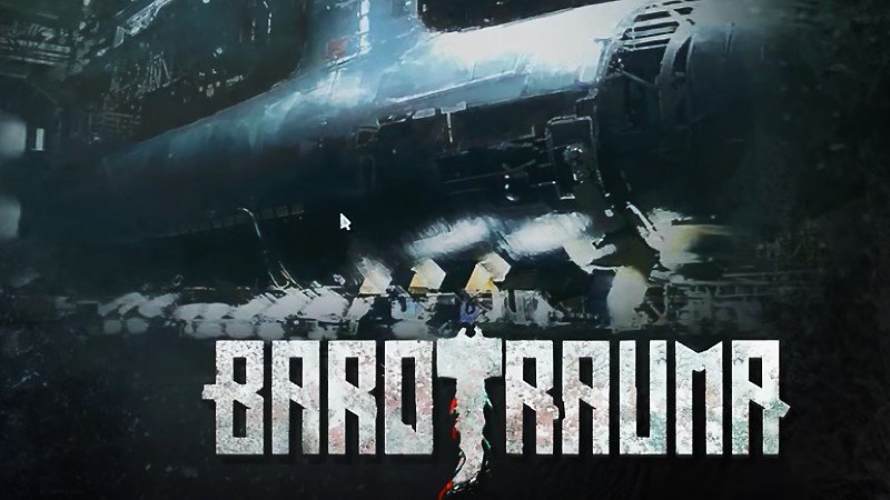 『Barotrauma』のタイトル画像
