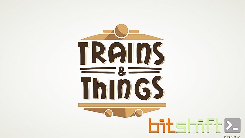 『Trains & Things』のタイトル画像