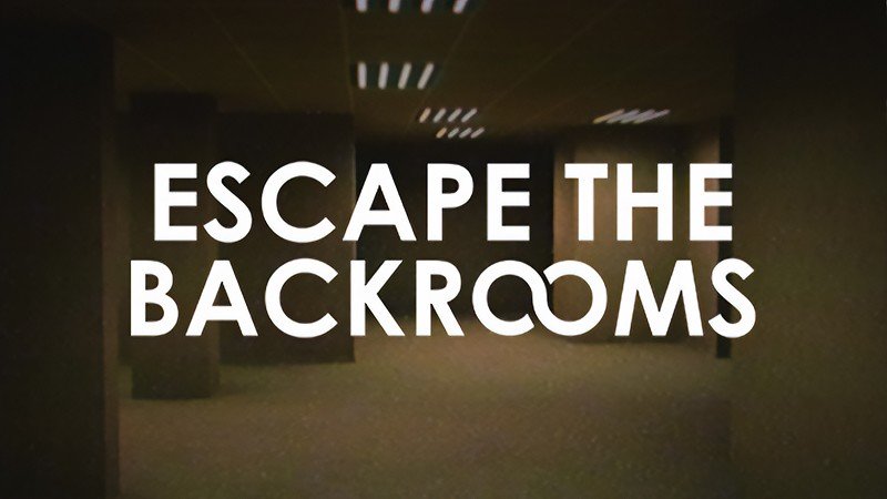 『Escape the Backrooms』のタイトル画像