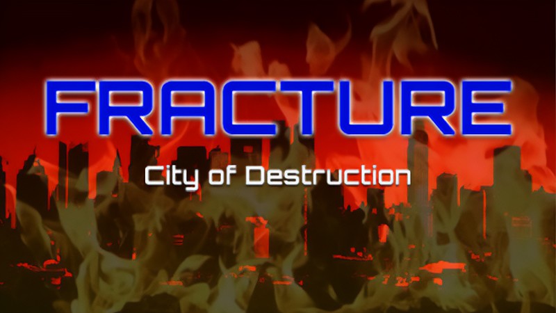 『Fracture: City of Destruction』のタイトル画像