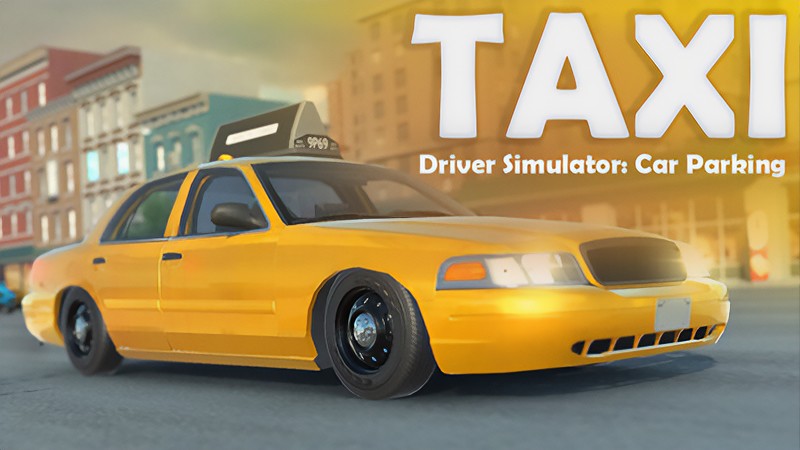 『Taxi Driver Simulator: Car Parking』のタイトル画像