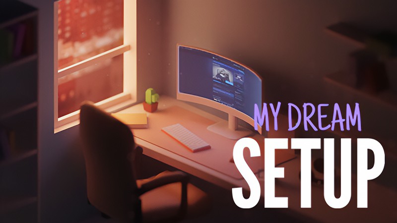 『My Dream Setup』のタイトル画像