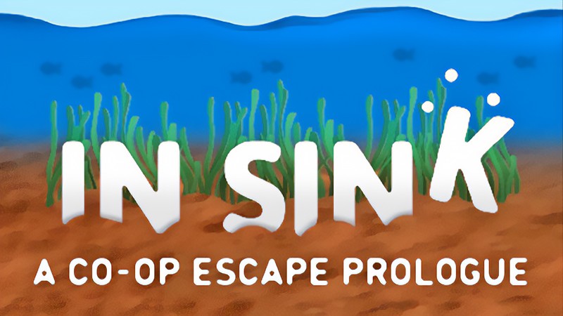 『In Sink: A Co-Op Escape Prologue』のタイトル画像