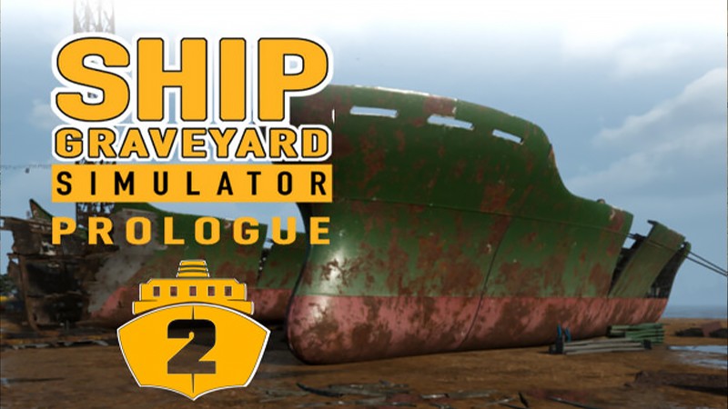 『Ship Graveyard Simulator 2: Prologue』のタイトル画像