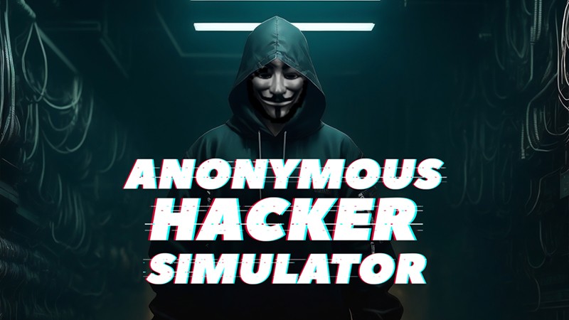 『Anonymous Hacker Simulator (アノニマス・ハッカー・シミュレーター)』のタイトル画像