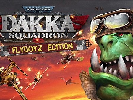 Warhammer 40,000: Dakka Squadron - Flyboyz Edition