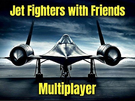 Jet Fighters with Friends (Multiplayer)