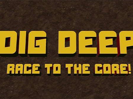 ディグ・ディープ：レース・トゥ・ザ・コア！