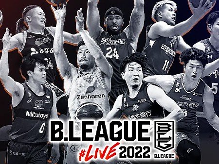 B.LEAGUE#LIVE2022